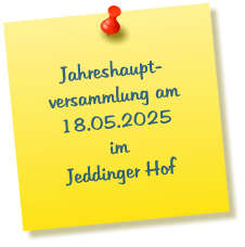 Jahreshaupt-versammlung am 18.05.2025  im Jeddinger Hof